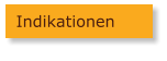Indikationen