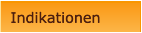 Indikationen Indikationen