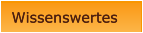 Wissenswertes Wissenswertes