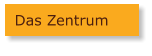 Das Zentrum