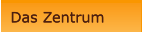 Das Zentrum Das Zentrum
